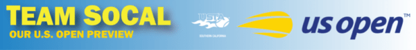 US OPEN: Official SoCal Grand Slam Preview