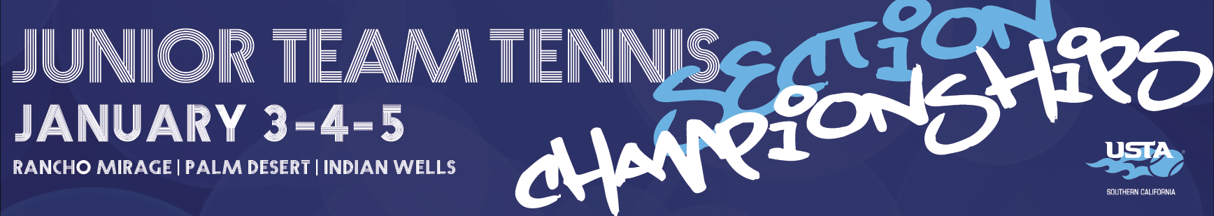 Need to Know: JUNIOR TEAM TENNIS SECTION CHAMPIONSHIPS January 3-5